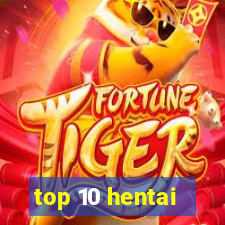 top 10 hentai